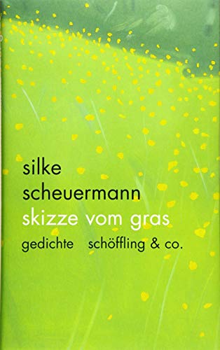 Skizze vom Gras: Gedichte: Gedichte - Schöffling & Co. / Hölty-Preis für Lyrik 2014 von Schoeffling + Co.